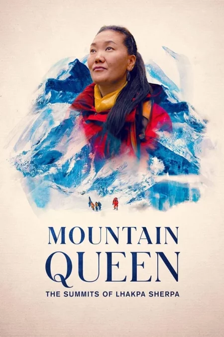 Mountain Queen The Summits of Lhakpa Sherpa ราชินีขุนเขา ลัคปา เชอร์ปา (2024) - Mountain Queen: The Summits of Lhakpa Sherpa